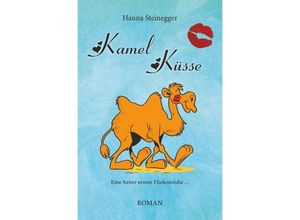 9783844233278 - Kamel Küsse - Hanna Steinegger Kartoniert (TB)