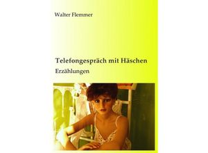 9783844234374 - Telefongespräch mit Häschen - Walter Flemmer Kartoniert (TB)