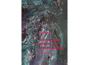 9783844236644 - Schreibnisse jenseits der Mittelmäßigkeit trotz der MS Kartoniert (TB)