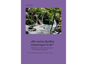 9783844239232 - Alle meine Quellen entspringen in dir (Psalm 877) - Gabriele Strauch Kartoniert (TB)