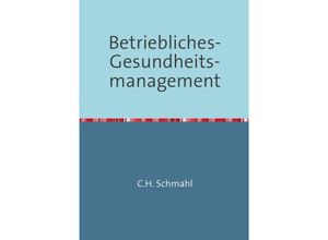 9783844241419 - Betriebliches Gesundheitsmanagement - Christian Schmahl Kartoniert (TB)