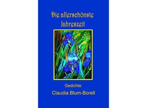 9783844241518 - Die allerschönste Jahreszeit - Claudia Blum-Borell Kartoniert (TB)