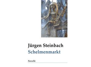 9783844242300 - S c h e l m e n m a r k t - Jürgen Steinbach Kartoniert (TB)