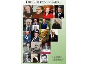 9783844244045 - Die Goldenen Jahre - Isabel Mühlfenzl Kartoniert (TB)