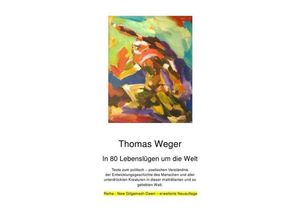 9783844244229 - In 80 Lebenslügen um die Welt - Thomas Weger Kartoniert (TB)