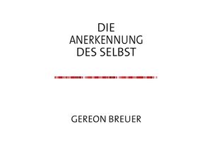 9783844245615 - Die Anerkennung des Selbst - Gereon Breuer Kartoniert (TB)