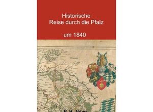 9783844248906 - Historische Reise durch die Pfalz um 1840 - P H Jones Kartoniert (TB)