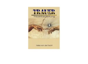 9783844249316 - Trauer - Trauerbegleitung - Heike von der Fecht Kartoniert (TB)
