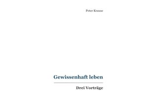 9783844255911 - Gewissenhaft leben - Peter Krause Kartoniert (TB)