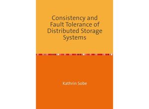 9783844258899 - Consistency and Fault Tolerance of Distributed Storage Systems - Kathrin Sobe Kartoniert (TB)