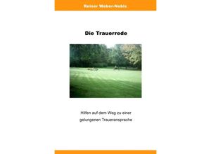 9783844259070 - Die Trauerrede - Reiner Weber-Nobis Kartoniert (TB)