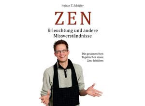 9783844260212 - ZEN - Erleuchtung und andere Missverständnisse - Heisan Thorsten Schäffer Kartoniert (TB)