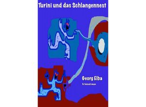 9783844260700 - Turini und das Schlangennest - Georg Elba Kartoniert (TB)