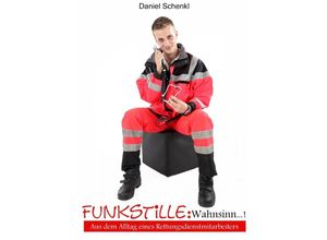 9783844265125 - FUNKSTILLE - Wahnsinn! - Daniel Schenkl Kartoniert (TB)