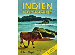 9783844275360 - Indien für Ignoranten - Robert Nagel Kartoniert (TB)