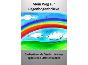 9783844276817 - Mein Weg zur Regenbogenbrücke Kartoniert (TB)