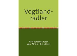 9783844277678 - Vogtland-radler - Armin Zeitz Kartoniert (TB)