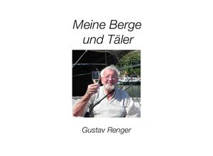 9783844278941 - Meine Berge und Täler - Gustav Renger Kartoniert (TB)