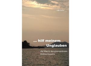 9783844279344 -  hilf meinem Unglauben - Inge Keller Kartoniert (TB)