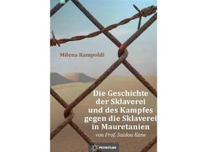 9783844282016 - Die Geschichte der Sklaverei und des Kampfes gegen die Sklaverei in Mauretanien - Milena Rampoldi Kartoniert (TB)