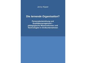 9783844286687 - Die lernende Organisation? - Jenny Kipper Kartoniert (TB)