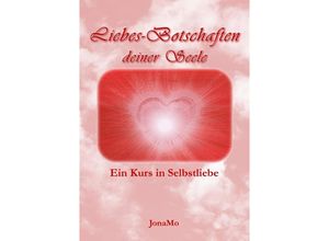 9783844287691 - Liebes-Botschaften deiner Seele - JonaMo Kartoniert (TB)