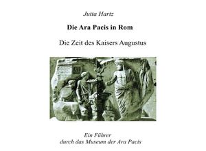 9783844289282 - Die Ara Pacis in Rom - Jutta Hartz Kartoniert (TB)