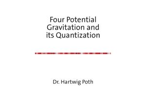 9783844291650 - Four Potential Gravitation and its Quantization - Hartwig Poth Kartoniert (TB)