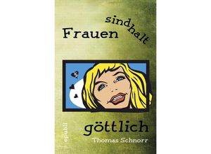 9783844294781 - Frauen sind halt göttlich - Thomas Schnorr Kartoniert (TB)