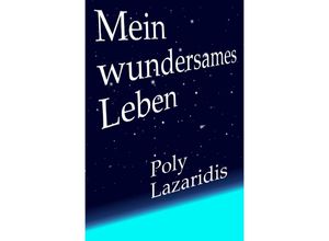 9783844296952 - Mein wundersames Leben - Polychronis Lazaridis Kartoniert (TB)