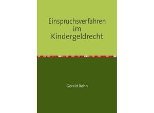 9783844299564 - Einspruchsverfahren im Kindergeldrecht - Gerald Bohn Kartoniert (TB)