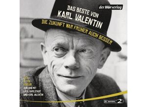 9783844523546 - Das Beste von Karl Valentin Die Zukunft war früher auch besser 6 Audio-CDs - Karl Valentin (Hörbuch)