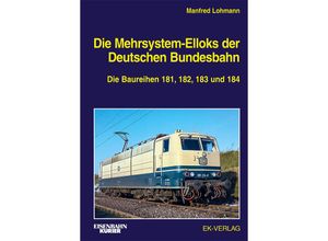 9783844660395 - Die Mehrsystem-Elloks der Deutschen Bundesbahn - Harald Jordan Mathias Oestreich Tobias Pokallus Manfred Traube Gebunden