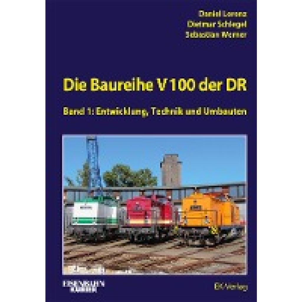 9783844660593 - Lorenz Daniel Die Baureihe V 100 der DR - Band 1