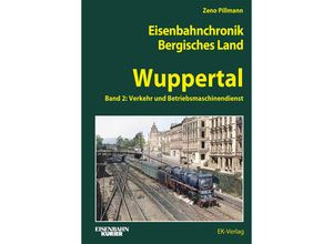 9783844664317 - Eisenbahnchronik Bergisches Land - Wuppertal - Band 2 - Zeno Pillmann Gebunden