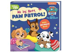 9783845124032 - PAW Patrol Pappbilderbuch   PAW Patrol Pappbilderbuch Ab ins Bett PAW Patrol! Pappband