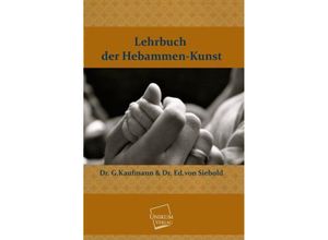 9783845700748 - Lehrbuch der Hebammen-Kunst - G Kaufmann Eduard Caspar Jacob von Siebold Kartoniert (TB)