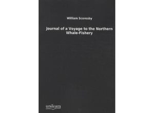 9783845710518 - Journal of a Voyage to the Northern Whale-Fishery - William Scoresby Kartoniert (TB)