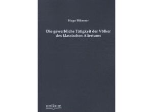 9783845723211 - Die gewerbliche Tätigkeit der Völker des klassischen Altertums - Hugo Blümner Kartoniert (TB)