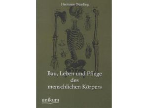 9783845724232 - Bau Leben und Pflege des menschlichen Körpers - Hermann Dümling Kartoniert (TB)