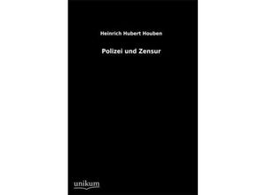 9783845740676 - Polizei und Zensur - Heinrich H Houben Kartoniert (TB)