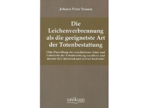 9783845742724 - Die Leichenverbrennung als die geeignetste Art der Totenbestattung - Johann P Trusen Kartoniert (TB)