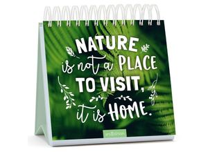 9783845838878 - Nature is not a place to visit it is home Kartoniert (TB)