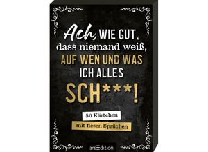 9783845854526 - Ach wie gut dass niemand weiß auf wen und was ich alles sch***! Gebunden