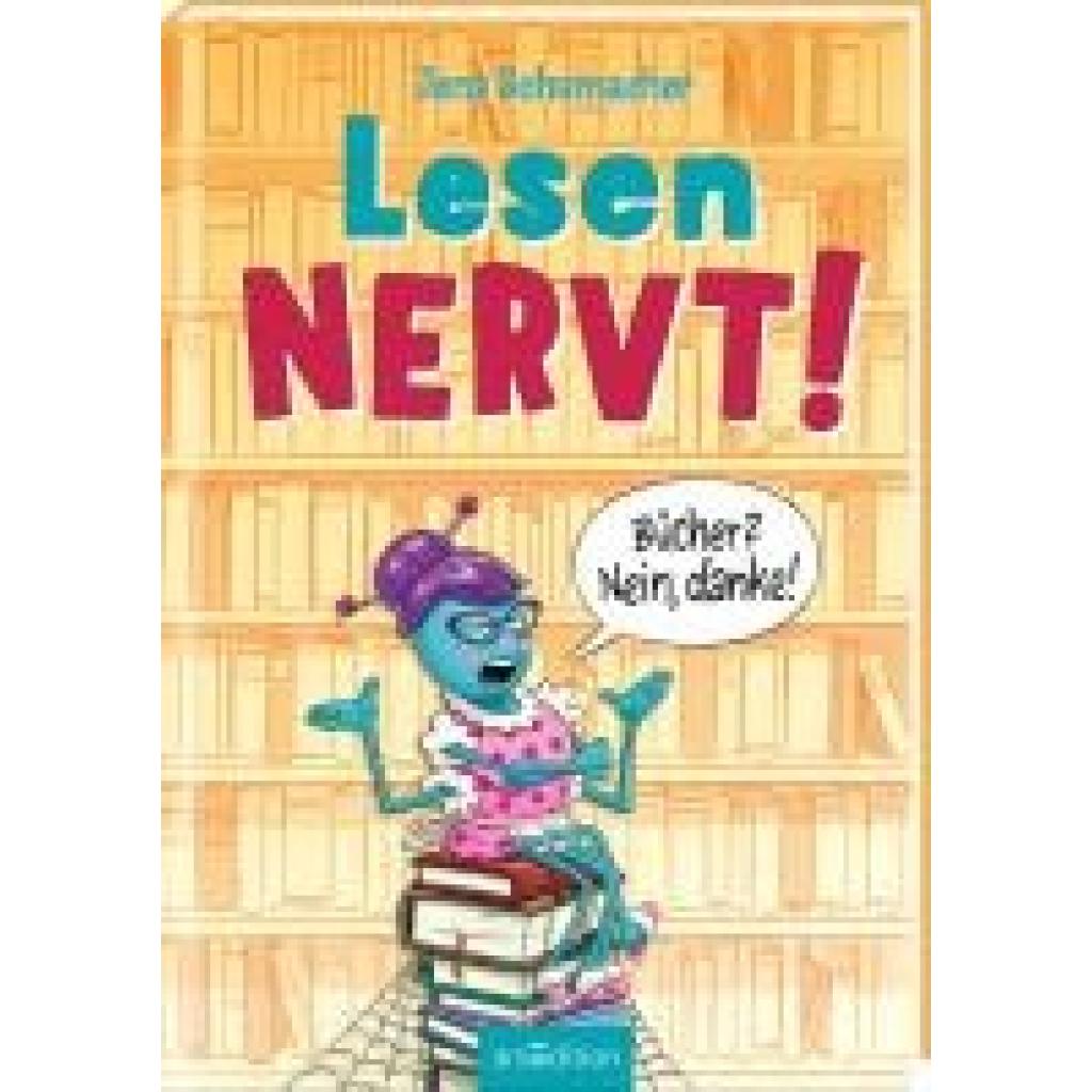 9783845854823 - Schumacher Jens Lesen NERVT! - Bücher? Nein danke! (Lesen nervt! 1)