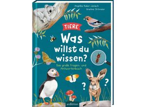 9783845855394 - Was willst du wissen? Das große Fragen- und Antwortenbuch - Tiere - Angelika Huber-Janisch Gebunden