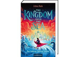 9783845855615 - The Kingdom over the Sea - Das Land der tausend Träume (The Kingdom over the Sea 1) - Zohra Nabi Gebunden