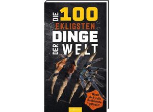 9783845856568 - Die 100 ekligsten Dinge der Welt - Anna Claybourne Kartoniert (TB)