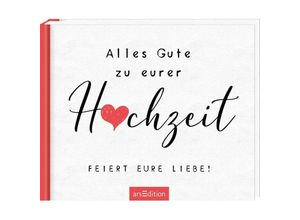 9783845857787 - Alles Gute zu eurer Hochzeit Feiert eure Liebe! Gebunden