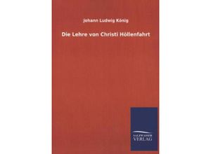 9783846025178 - Die Lehre von Christi Höllenfahrt - Johann L König Kartoniert (TB)